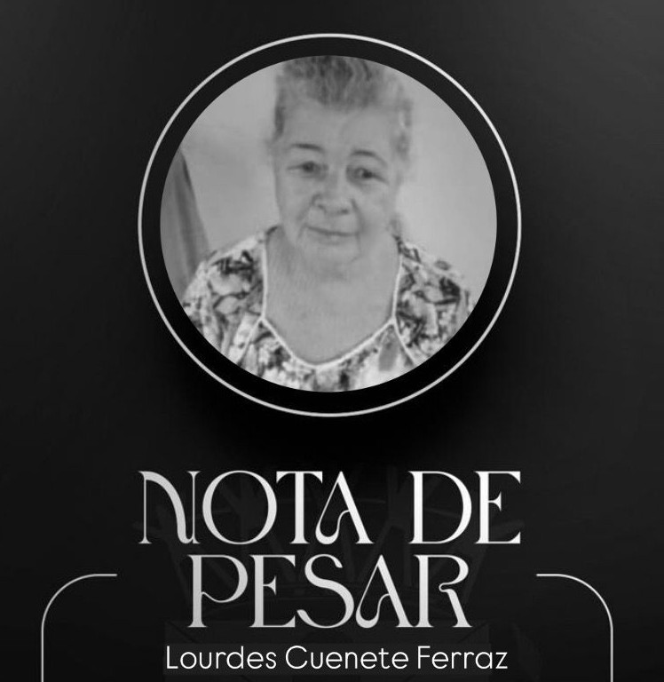 Notas de Pesar, falecimento de Lourdes Cuenete Ferraz